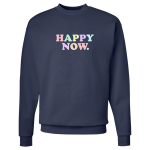 Happy Now Sweatshirt